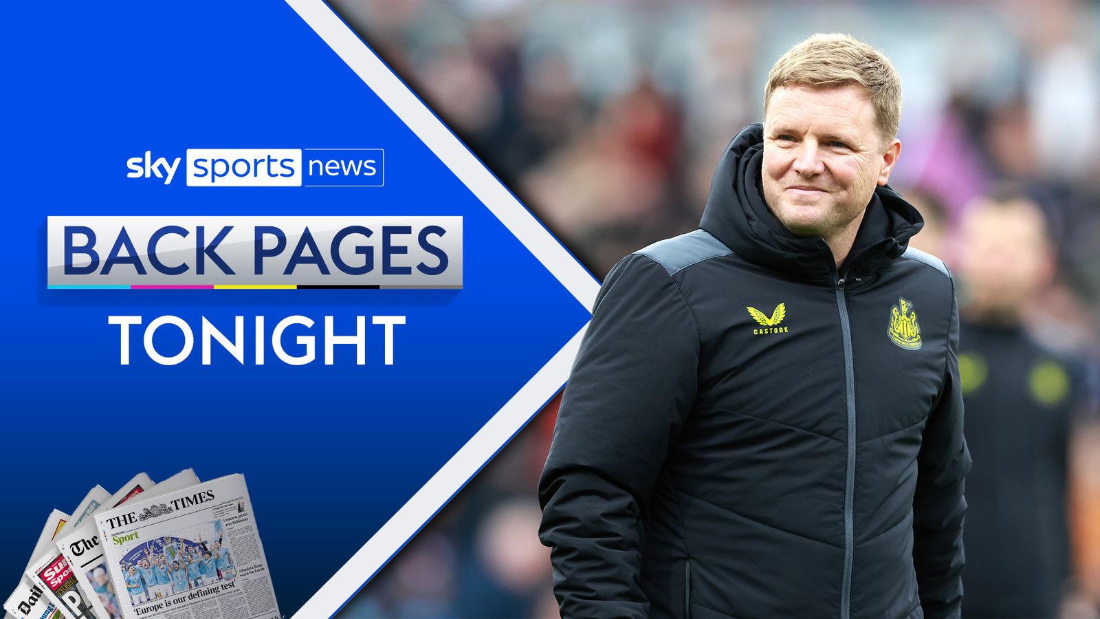 Back Pages: Eddie Howe gets Newcastle assurances amid England links…